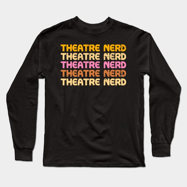 Theatre Nerd Vintage Shirt Long Sleeve T-Shirt by KsuAnn